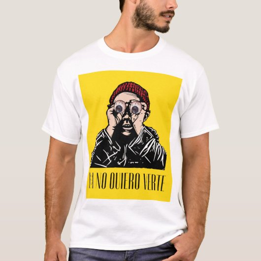 Ya no quiero verte T-Shirt (Vorderseite)