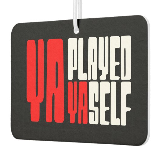 Ya Played Yaself Autolufterfrischer (Links)