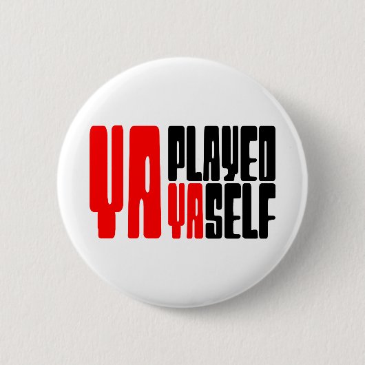 Ya Played Yaself Button (Vorderseite)