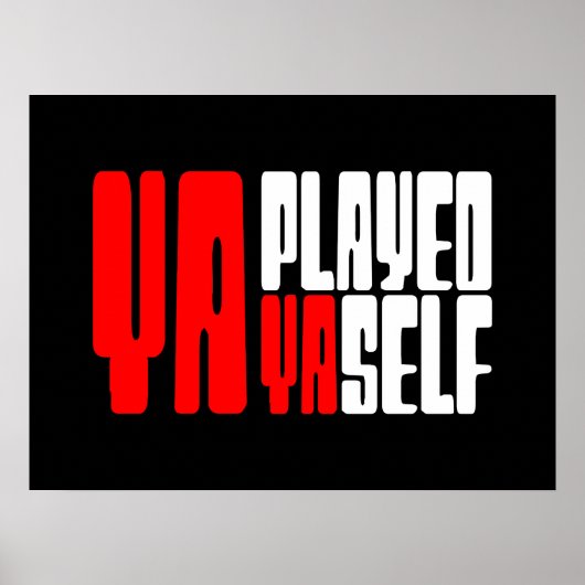 Ya Played Yaself Poster (Vorne)