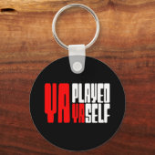 Ya Played Yaself Schlüsselanhänger (Vorderseite)