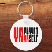 Ya Played Yaself Schlüsselanhänger (Vorderseite)