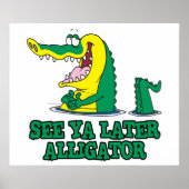 ya später Alligator sehen Poster (Vorne)