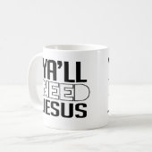 Ya wird Jesus brauchen Kaffeetasse (Vorderseite Links)
