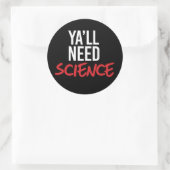 Ya wird Wissenschaft brauchen Runder Aufkleber (Tasche)