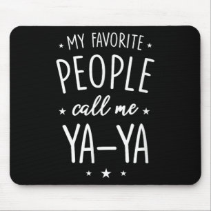 Ya-ya-Shirt-Geschenk_ Meine Lieblingsmenschen nenn Mousepad