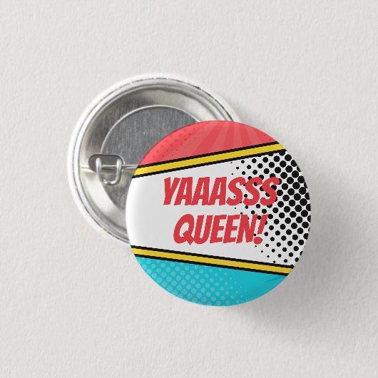 "Yaasss Queen!" Comic Pop Art Button (Vorne & Hinten)