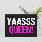 Yaasss Queen Funny Pop Culture Karte (Stehend Vorderseite)