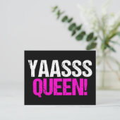Yaasss Queen Funny Pop Culture Postkarte (Stehend Vorderseite)