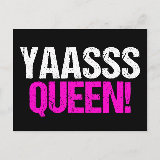 Yaasss Queen Funny Pop Culture Postkarte (Vorderseite)