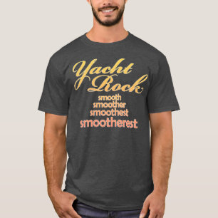 Yacht Rock Music Smothering Design T-Shirt