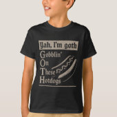 Yah Im Goth Gobblin Ion Diese Hotdogs Funny Funny T-Shirt (Vorderseite)