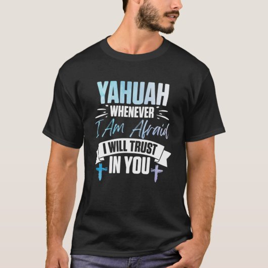 Yahuah, wann immer ich Angst habe, werde ich dir v T-Shirt (Vorderseite)