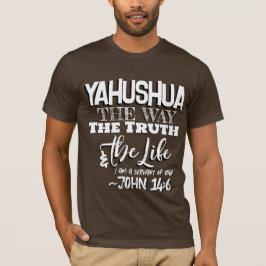 Yahushua the Way T Shirt