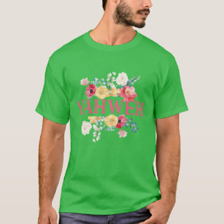 Yahweh Blumenzitat-Design-Geschenk T-Shirt