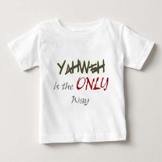 YahWeh der einzige Weg religiös Baby T-shirt (Vorderseite)