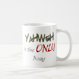 YahWeh der einzige Weg religiös Kaffeetasse