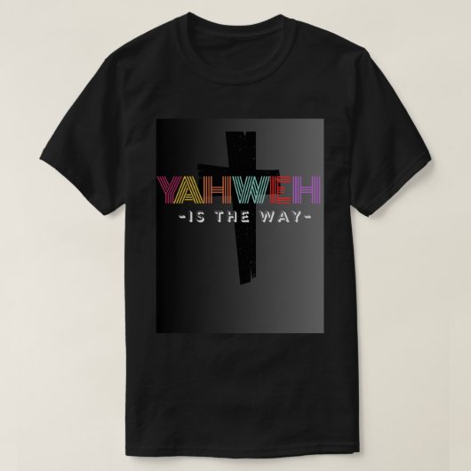 Yahweh ist der Weg unisex T - Shirt (Design vorne)