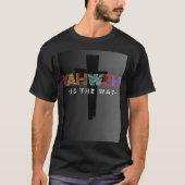 Yahweh ist der Weg unisex T - Shirt (Vorderseite)