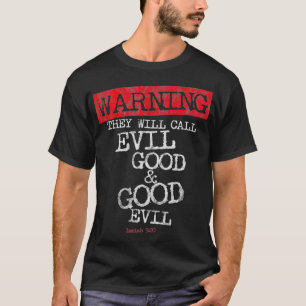 Yahweh warnt, dass sie das Böse Gut und Gut E nenn T-Shirt