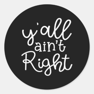 Y'Ain's All't right Mama Country Southern Runder Aufkleber