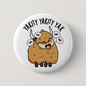 Yakity Yakity Yak Funny Animal Pub Button (Vorderseite)