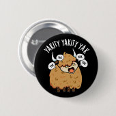 Yakity Yakity Yak Funny Animal Pub Dark BG Button (Vorne & Hinten)