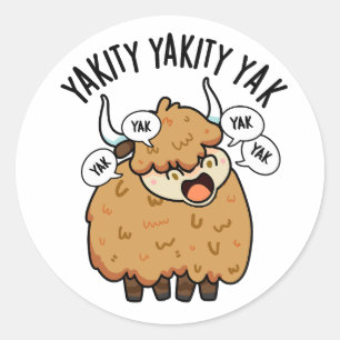 Yakity Yakity Yak Funny Animal Pub Runder Aufkleber