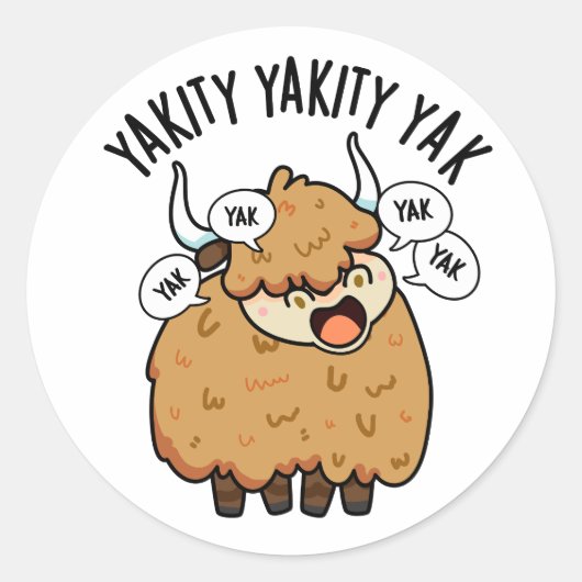 Yakity Yakity Yak Funny Animal Pub Runder Aufkleber (Vorderseite)
