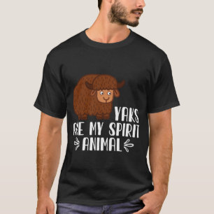 Yaks Are My Spirit Animal T-Shirt