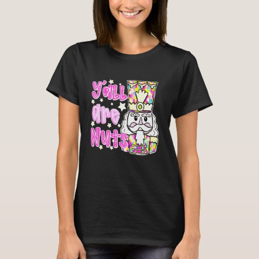 Y'all are Nuts Funny Design T-Shirt (Vorderseite)