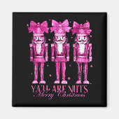 Y'all Are Nuts Nutcracker Christmas Funny Xmas Magnet (Vorne)