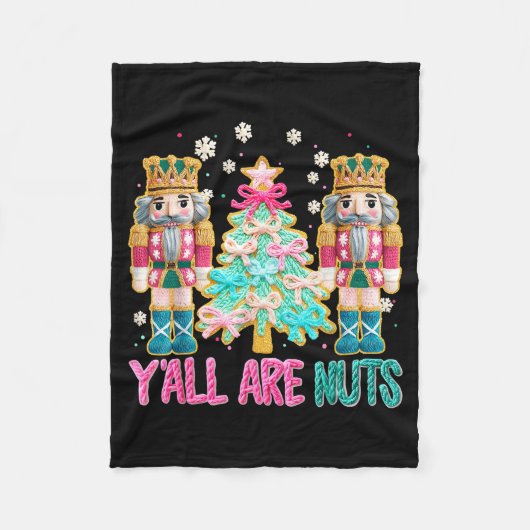 Y'all Are Nuts Nutcracker Crochet Christmas Funny Fleecedecke (Vorderseite)