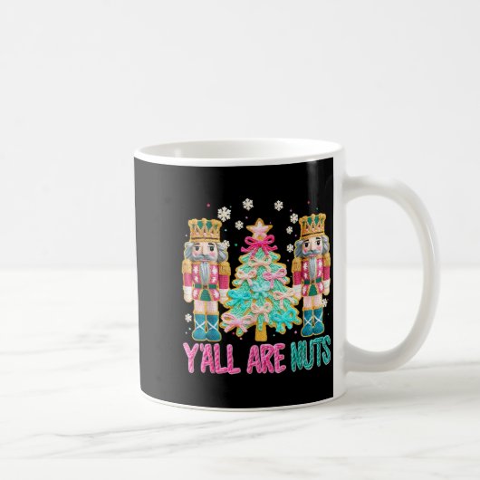 Y'all Are Nuts Nutcracker Crochet Christmas Funny Kaffeetasse (Rechts)
