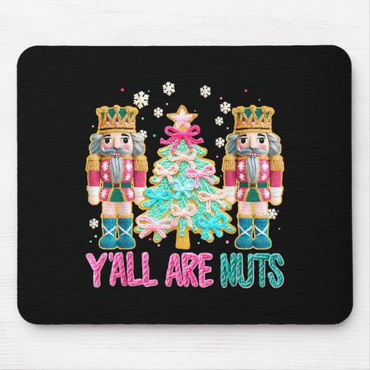 Y'all Are Nuts Nutcracker Crochet Christmas Funny Mousepad (Vorne)