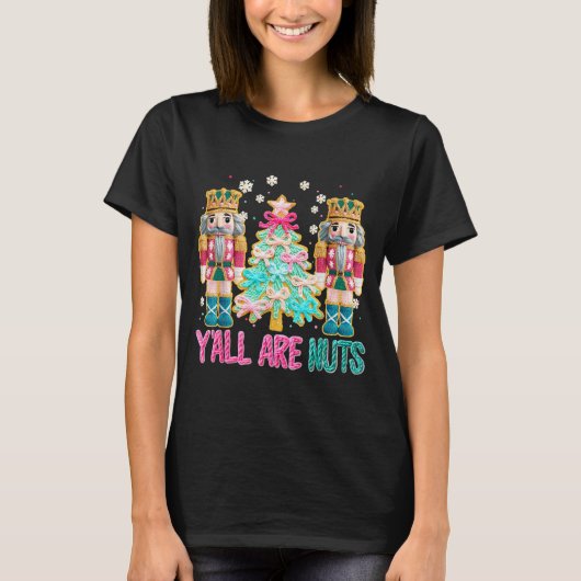 Y'all Are Nuts Nutcracker Crochet Christmas Funny T-Shirt (Vorderseite)