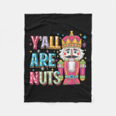 Y'all Are Nuts Nutcracker Funny Merry Christmas Xm Fleecedecke (Vorderseite)