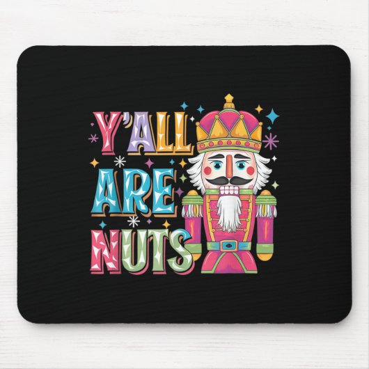 Y'all Are Nuts Nutcracker Funny Merry Christmas Xm Mousepad (Vorne)