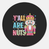 Y'all Are Nuts Nutcracker Funny Merry Christmas Xm Runder Aufkleber (Vorderseite)