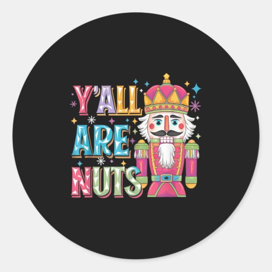 Y'all Are Nuts Nutcracker Funny Merry Christmas Xm Runder Aufkleber (Vorderseite)