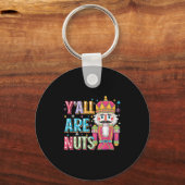 Y'all Are Nuts Nutcracker Funny Merry Christmas Xm Schlüsselanhänger (Vorderseite)