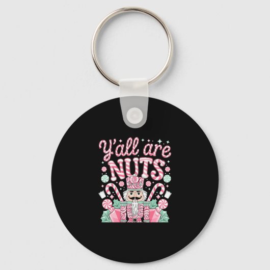 Y'all Are Nuts Nutcracker Funny Xmas Pajamas Merry Schlüsselanhänger (Vorderseite)
