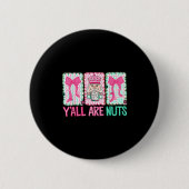 Y'all Are Nuts Nutcracker Merry Christmas Funny Xm Button (Vorderseite)