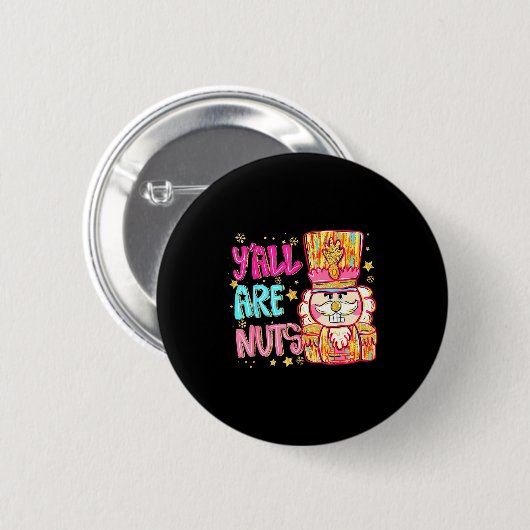 Y'all Are Nuts Nutcracker Merry Christmas Funny Xm Button (Vorne & Hinten)