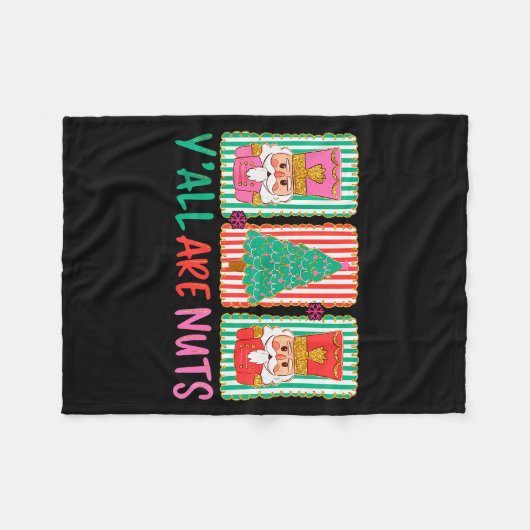 Y'all Are Nuts Nutcracker Merry Christmas Funny Xm Fleecedecke (Vorderseite (Horizontal))