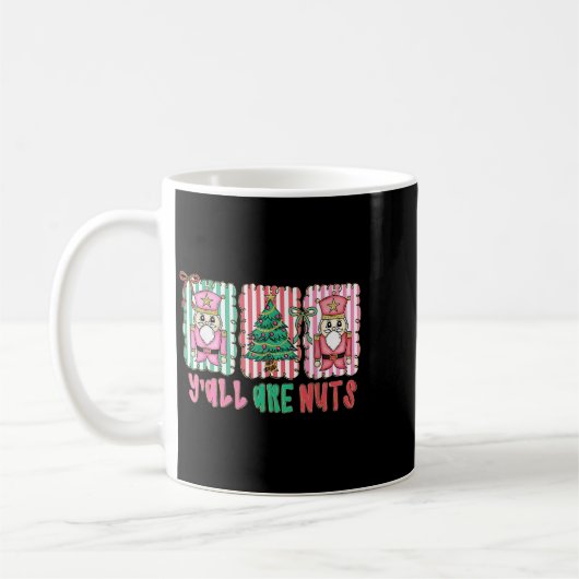 Y'all Are Nuts Nutcracker Merry Christmas Funny Xm Kaffeetasse (Links)