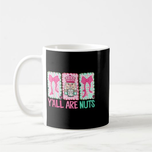 Y'all Are Nuts Nutcracker Merry Christmas Funny Xm Kaffeetasse (Links)