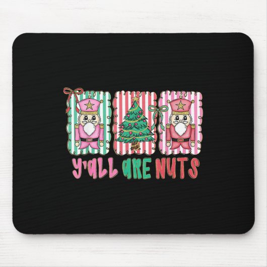 Y'all Are Nuts Nutcracker Merry Christmas Funny Xm Mousepad (Vorne)
