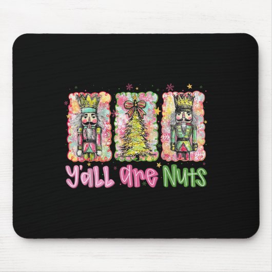 Y'all Are Nuts Nutcracker Merry Christmas Funny Xm Mousepad (Vorne)