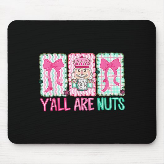 Y'all Are Nuts Nutcracker Merry Christmas Funny Xm Mousepad (Vorne)